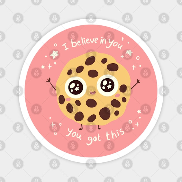 I believe in you a cute motivational cookie Magnet by Yarafantasyart